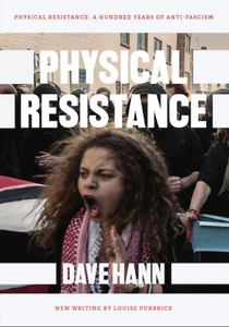 Physical Resistance: A Hundred Years of Anti-Fascism