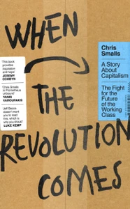 When the Revolution Comes : A Story About Capitalism
