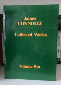 The Collected Works of James Connolly Volume 2.
