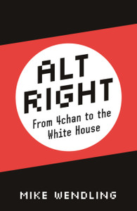 Alt-Right : From 4chan to the White House Alt-Right : From 4chan to the White House