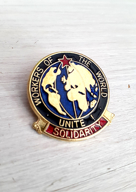 Workers of the World Unite! Solidarity enamel badge