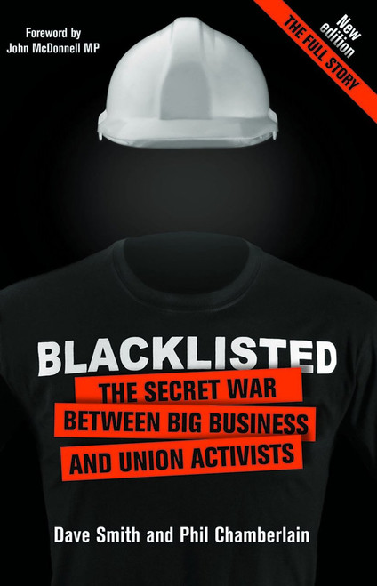 Blacklisted: The Secret War Between Big Business and Union Activists, Second Edition