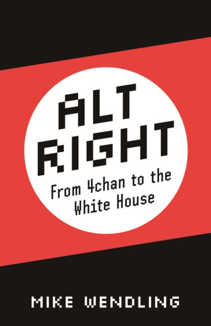 Alt-Right : From 4chan to the White House
