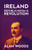 Ireland: Republicanism & Revolution