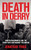 Death in Derry: Martin McGuinness and the Derry IRA’s War Against the British