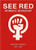 See Red Women's Workshop - Feminist Posters 1974-1990 See Red Women's Workshop - Feminist Posters 1974-1990