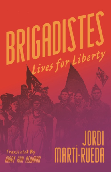 Brigadistes : Lives for Liberty