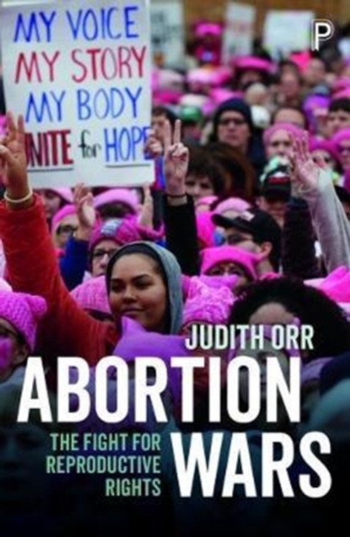 Abortion Wars : The Fight for Reproductive Rights