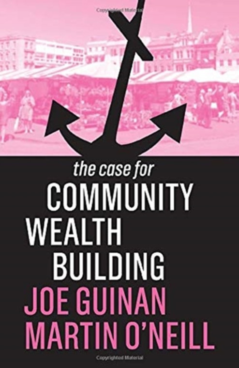 The Case for Community Wealth Building