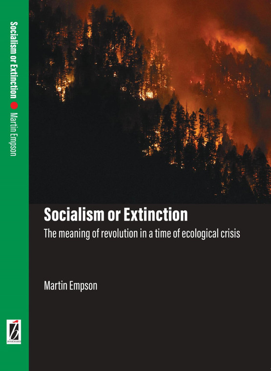 Socialism or Extinction: The Meaning of Revolution in a time of Ecological Crisis