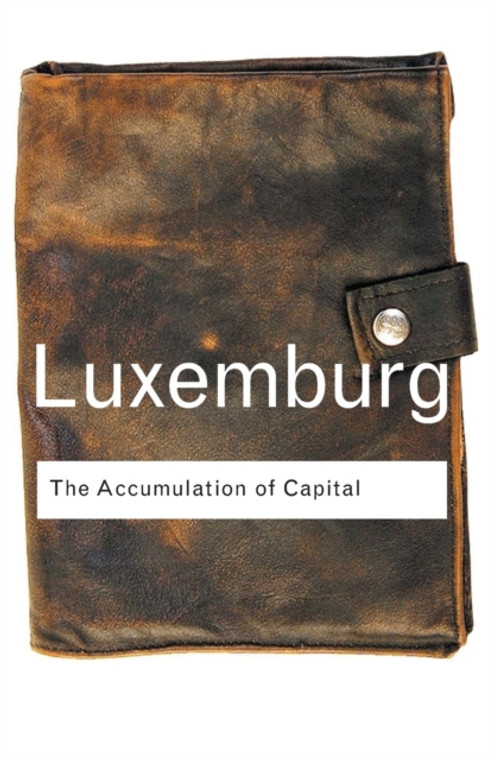 The Accumulation of Capital - Rosa Luxemburg