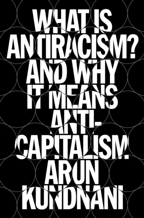 What Is Antiracism? : And Why It Means Anticapitalism