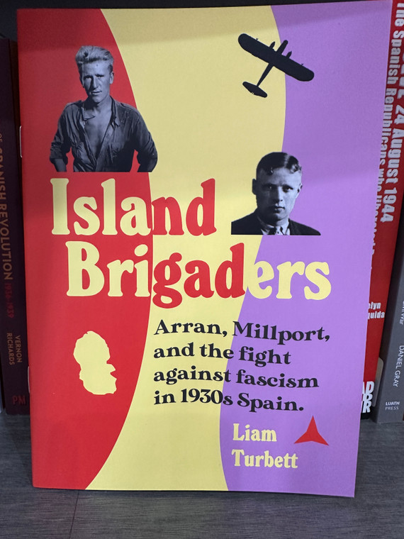 Island Brigaders - Arran, Millport and the fight against fascism