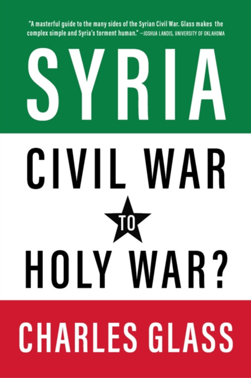 Syria in Ashes : Civil War to Holy War?