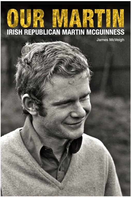 OUR MARTIN: Irish Republican Martin McGuinness Hardback book