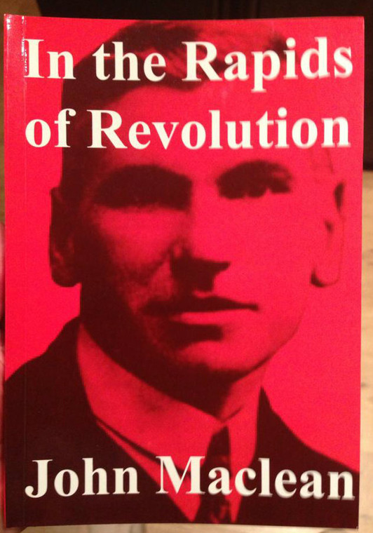 In The Rapids of Revolution by John MacLean