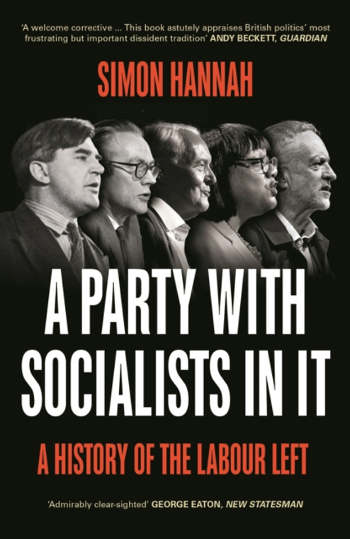 A Party with Socialists in It  A History of the Labour Left