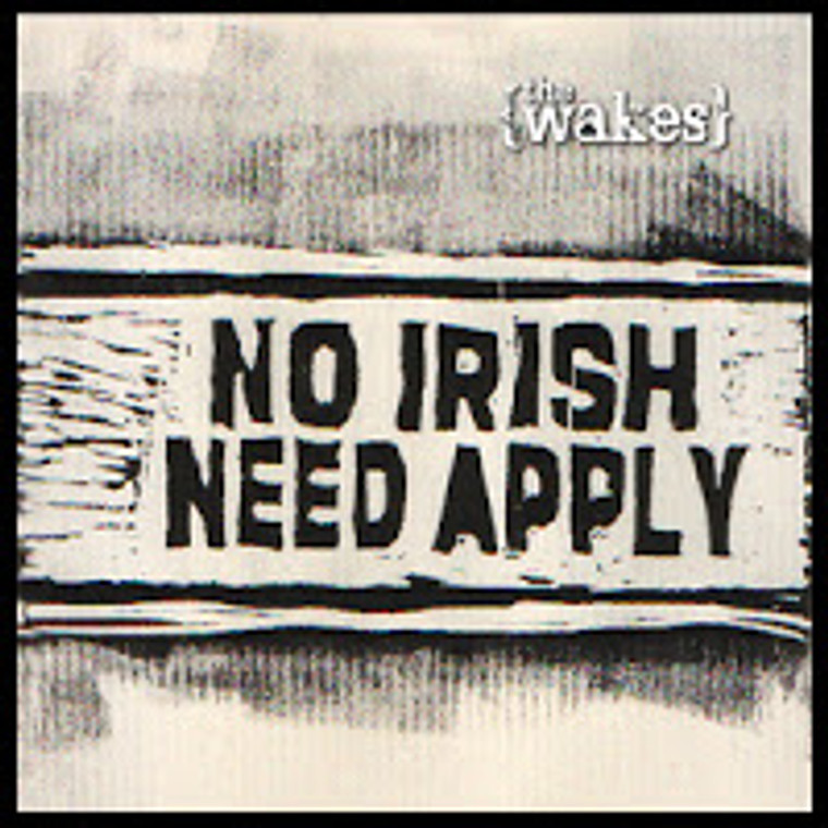 CD: The Wakes - No Irish Need Apply 