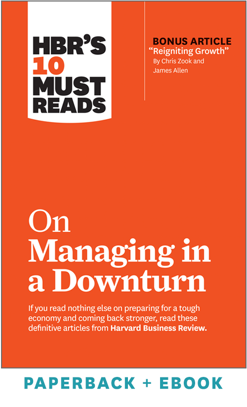 HBR's 10 Must Reads on Managing in a Downturn (Paperback + Ebook)