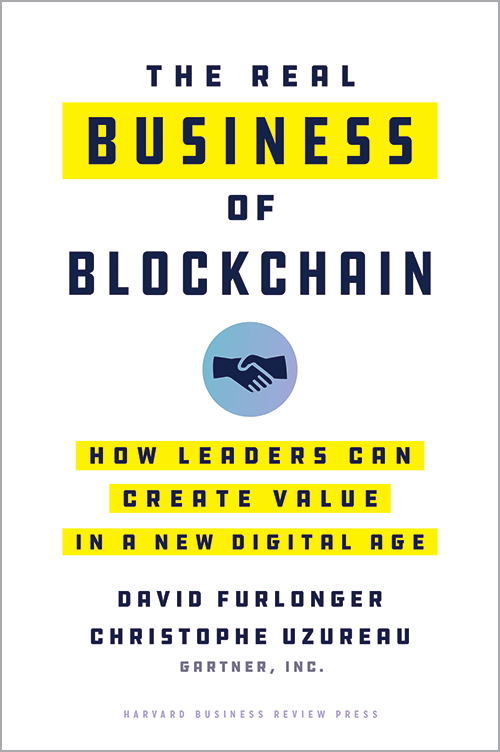 The Real Business of Blockchain: How Leaders Can Create Value in a New  Digital Age