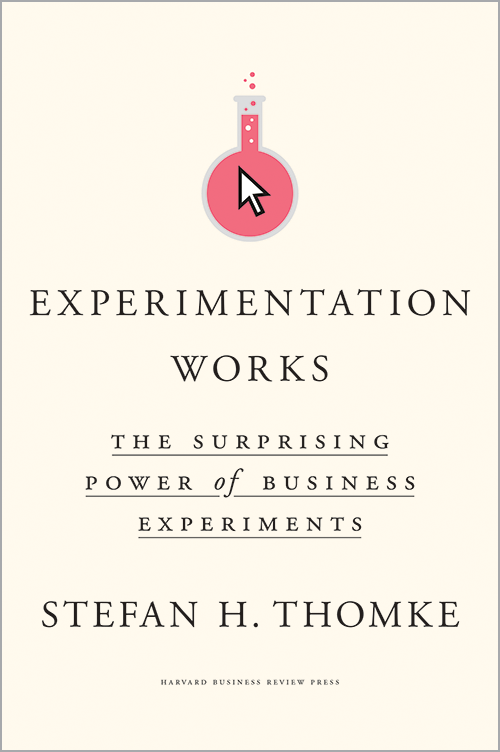 Experimentation Works: The Surprising Power of Business Experiments