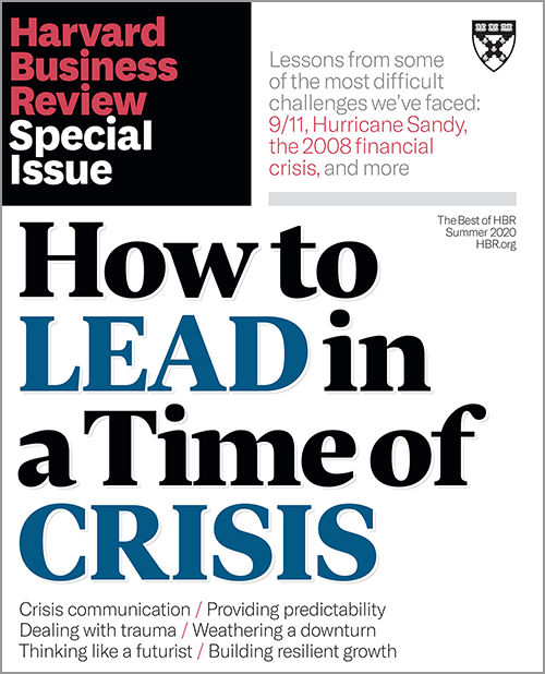 How to Lead in a Time of Crisis (HBR Special Issue)