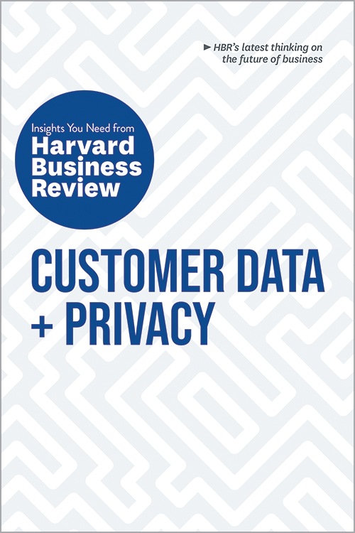 Customer Data and Privacy: The Insights You Need from Harvard
