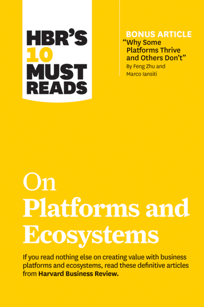 HBR's 10 Must Reads on Platforms and Ecosystems (with bonus