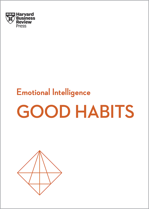 Good Habits (HBR Emotional Intelligence Series)