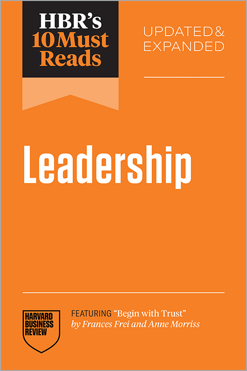 HBR's 10 Must Reads on Leadership, Updated and Expanded (featuring