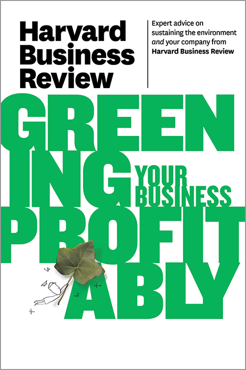 Harvard Business Review on Greening Your Business Profitably