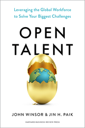 Open Talent: Leveraging the Global Workforce to Solve Your Biggest