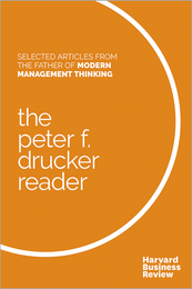 The Peter F. Drucker Reader: Selected Articles from the Father of