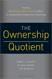 The Ownership Quotient: Putting the Service Profit Chain to Work for Unbeatable Competitive Advantage ^ 1023