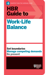 HBR Guide to Work-Life Balance ^ 10249