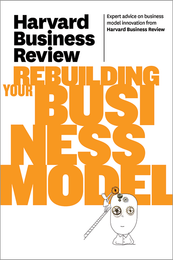 Harvard Business Review on Rebuilding Your Business Model ^ 10335