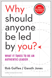 Why Should Anyone Be Led by You? With a New Preface by the Authors: What It Takes to Be an Authentic Leader ^ 15044