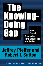 The Knowing-Doing Gap: How Smart Companies Turn Knowledge into Action ^ 1240