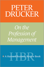 Peter Drucker on the Profession of Management ^ 8362