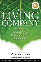 The Living Company: Habits for Survival in a Turbulent Business Environment ^ 8202