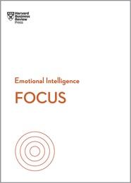 Focus (HBR Emotional Intelligence Series) ^ 10226