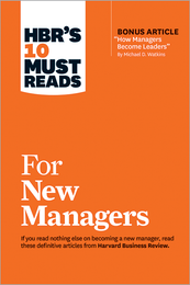 HBR's 10 Must Reads for New Managers (with bonus article "How Managers Become Leaders" by Michael D. Watkins) ^ 10134