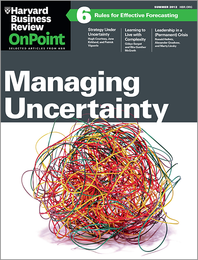 Managing Uncertainty (HBR OnPoint Executive Edition) ^ 11120