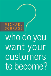 Who Do You Want Your Customers to Become? ^ 11245