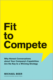 Fit to Compete: Why Honest Conversations About Your Company's Capabilities Are the Key to a Winning Strategy ^ 10077