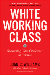 White Working Class, With a New Foreword by Mark Cuban and a New Preface by the Author: Overcoming Class Cluelessness in America ^ 10301