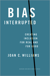 Bias Interrupted: Creating Inclusion for Real and for Good ^ 10534