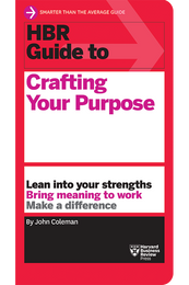 HBR Guide to Crafting Your Purpose ^ 10401