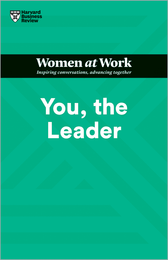 You, the Leader (HBR Women at Work Series) ^ 10525