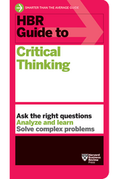 HBR Guide to Critical Thinking ^ 10587